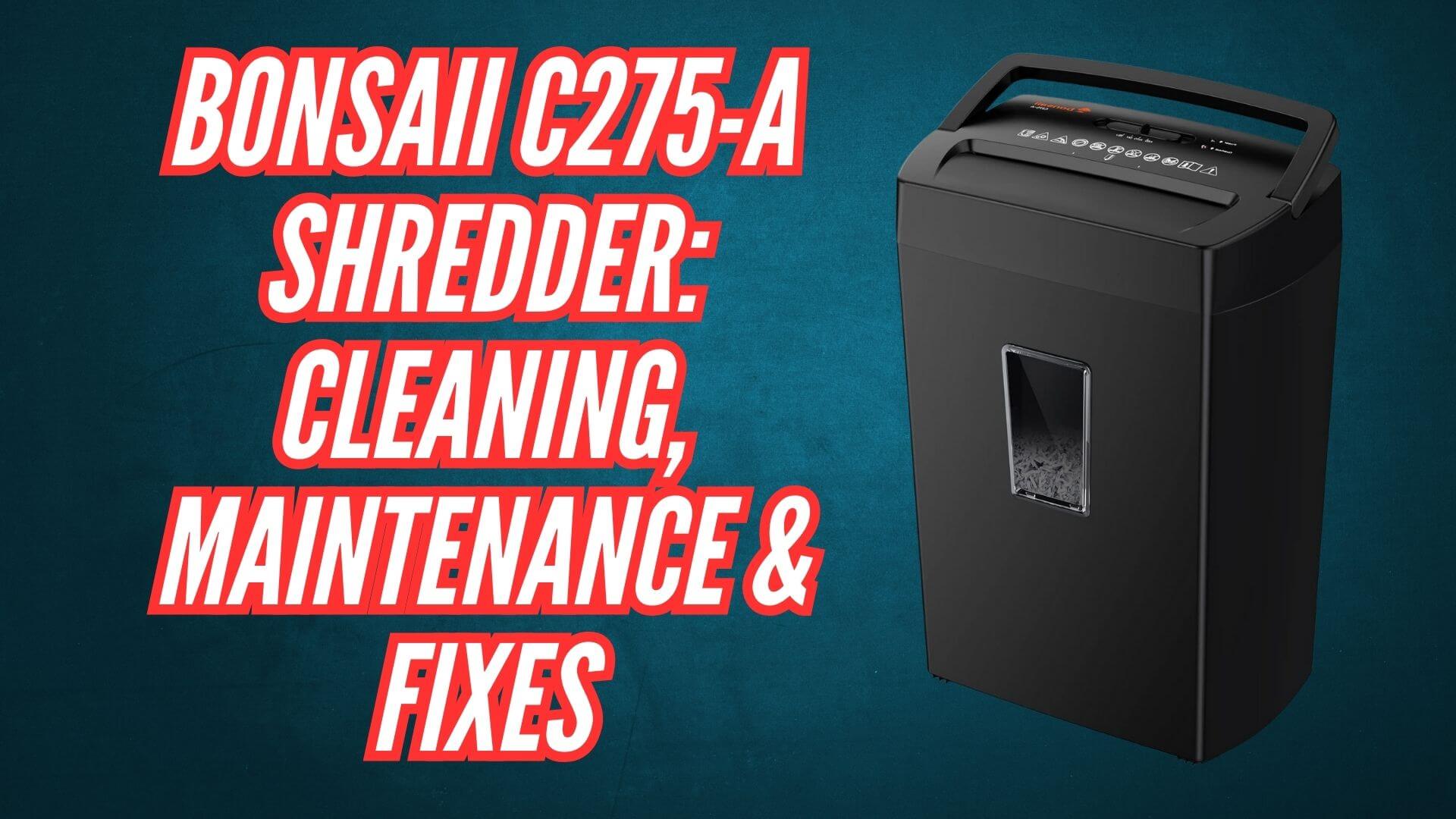 Bonsaii C275-A Shredder Cleaning, Maintenance & Fixes Image