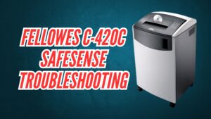 Fellowes C-420C SafeSense Troubleshooting Guide Image