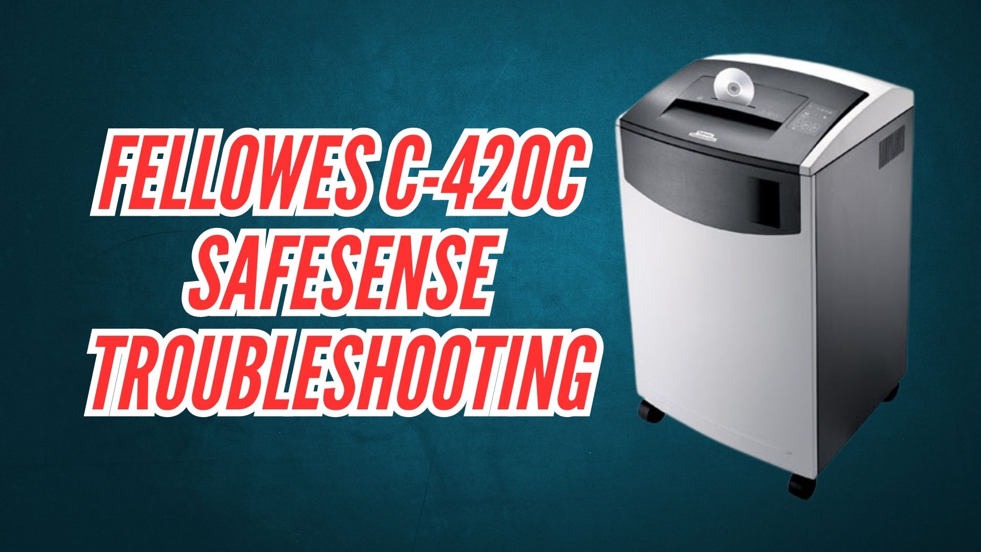 Fellowes C-420C SafeSense Troubleshooting Guide Image