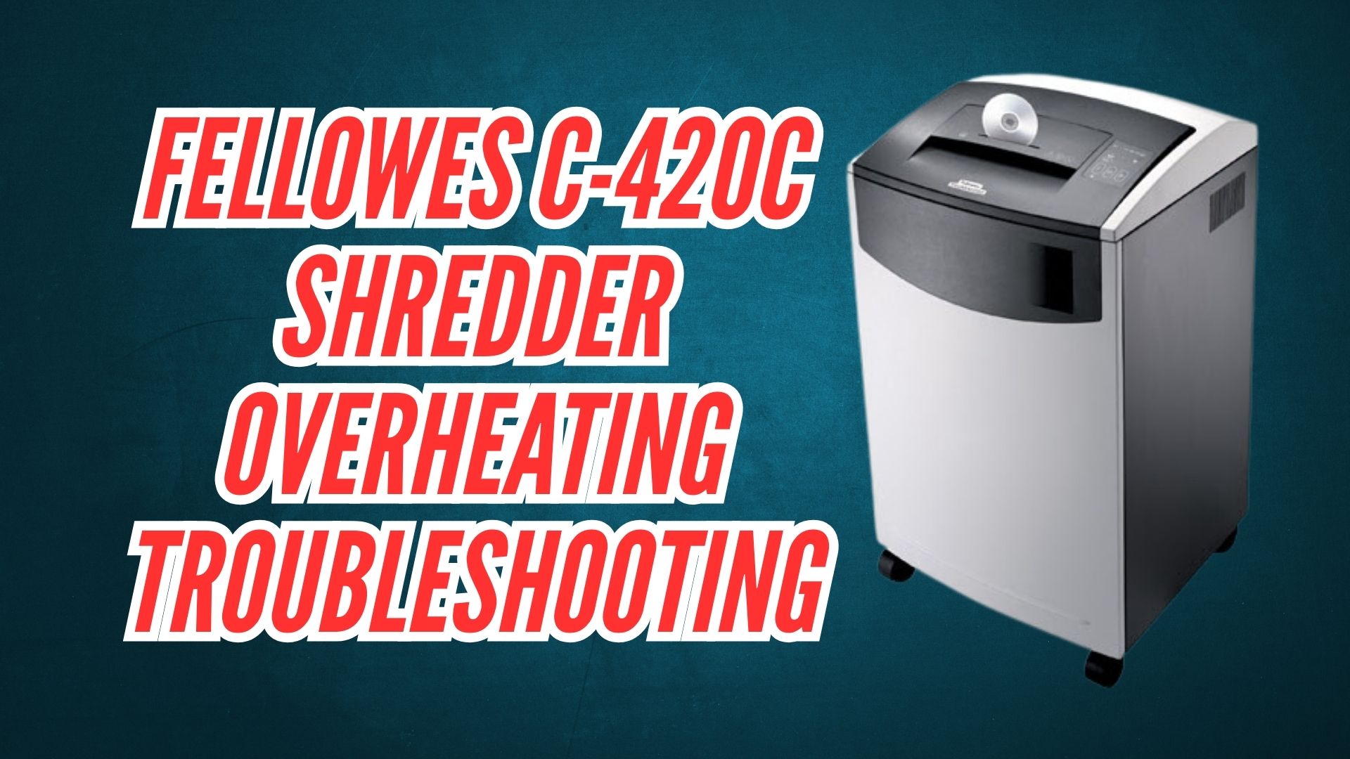 Fellowes C-420C Shredder Overheating Troubleshooting Image