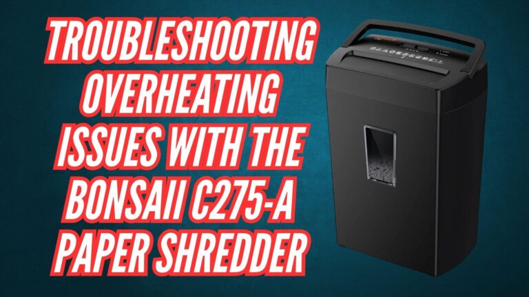 TROUBLESHOOTING Overheating Issues with the Bonsaii C275-A Paper Shredder Image