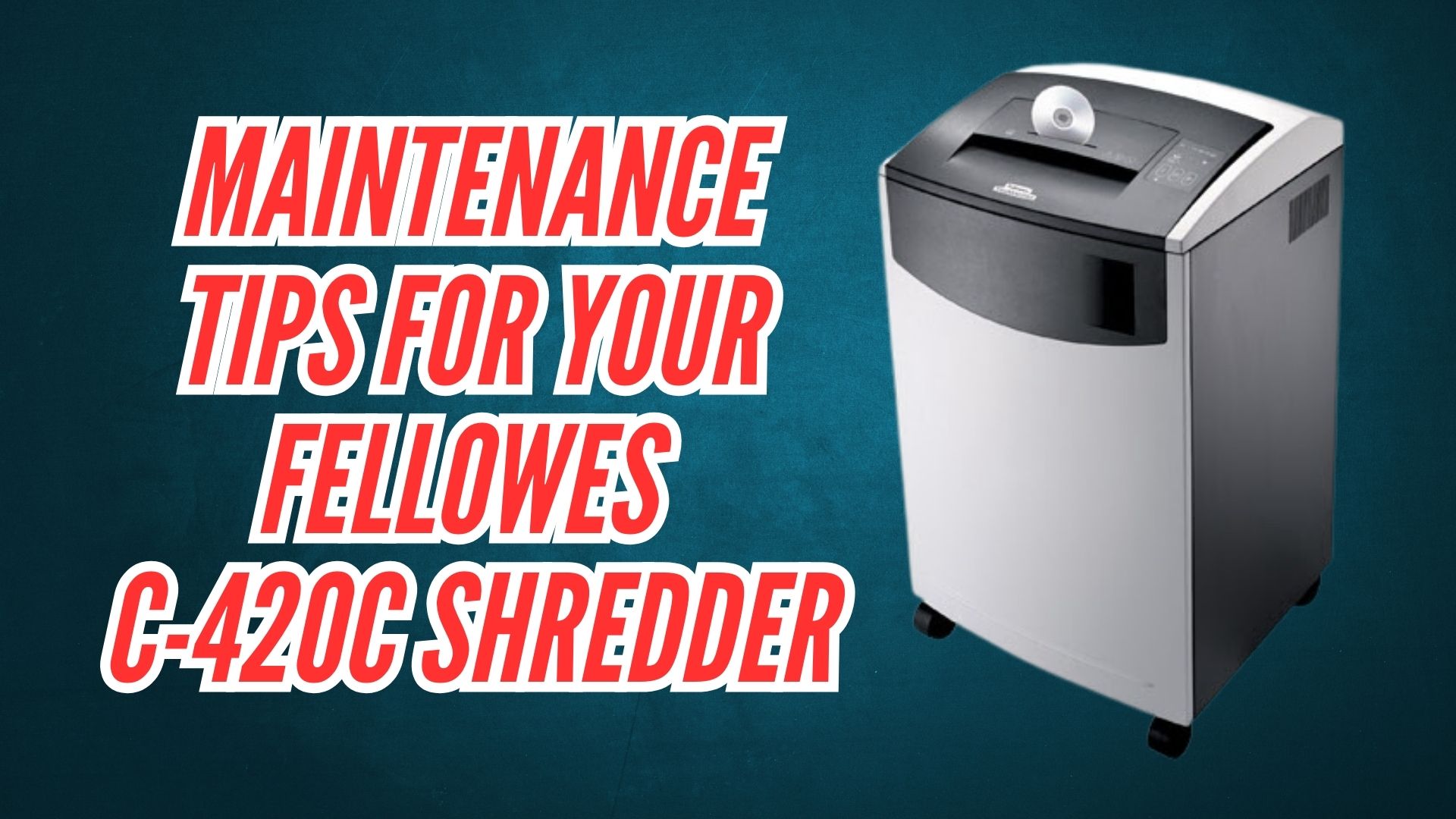 fellowes-c420c-paper-shredder-maintenance-tips-image