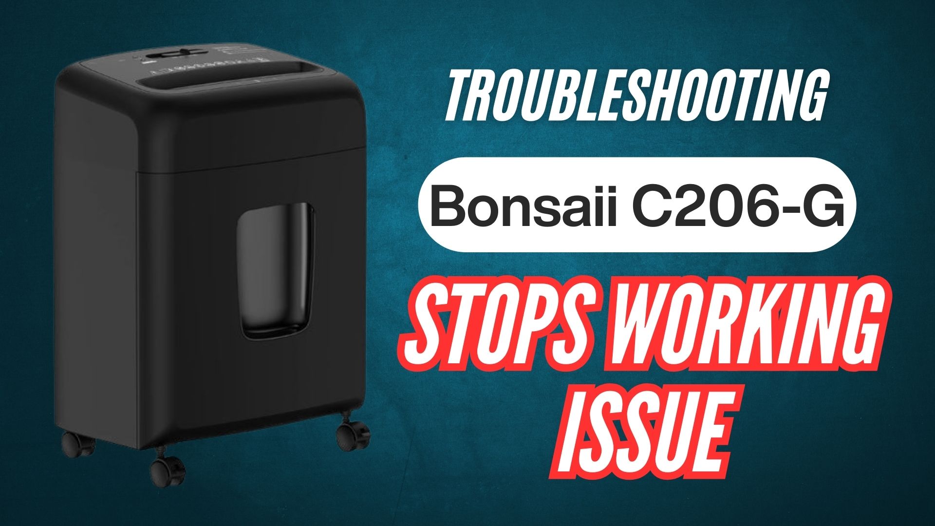 Bonsaii-C206-G-micro-cut-paper-shredder-8-sheet-capacity-stops-working-issue-troubleshooting-guide-image