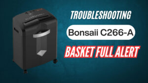 Bonsaii C266-A shredder Basket Full Alert troubleshooting image