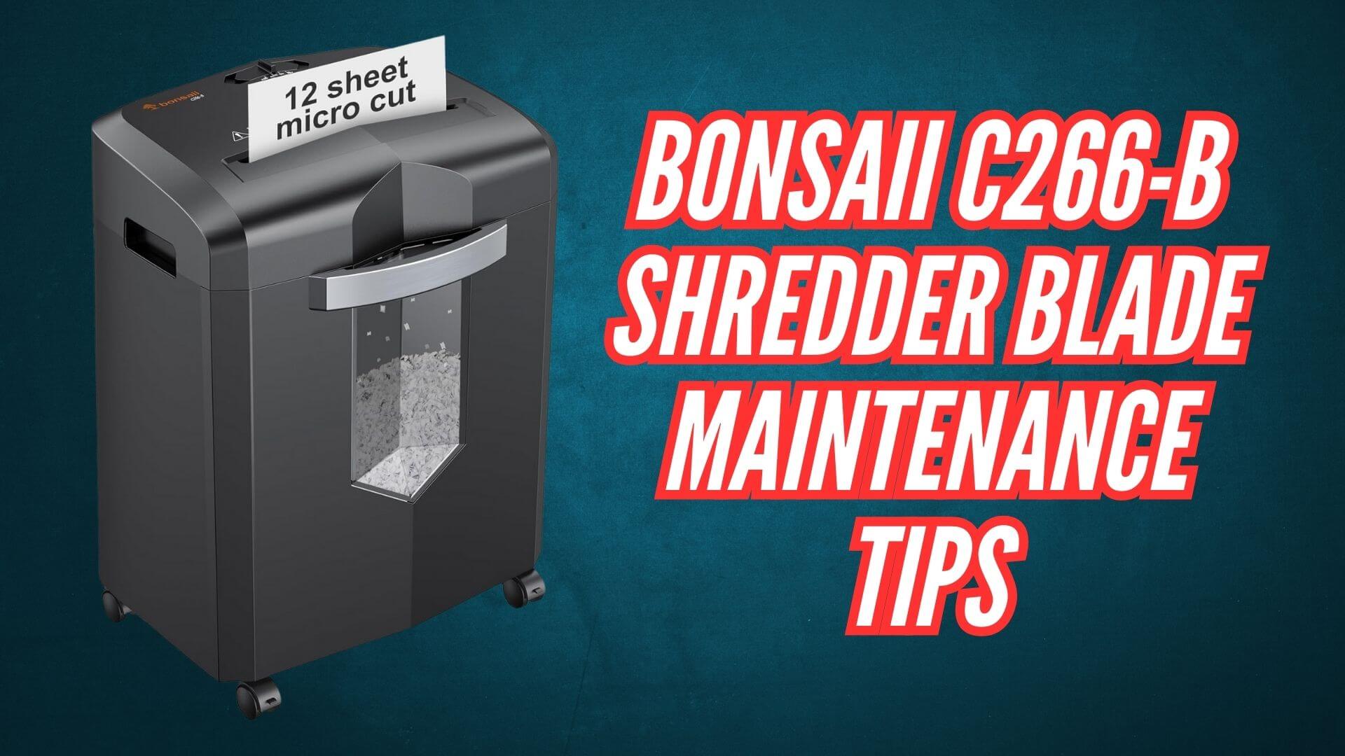 Bonsaii C266-B Shredder Blade Maintenance Tips Image