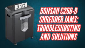 Bonsaii C266-B Shredder Jams Troubleshooting and Solutions Image