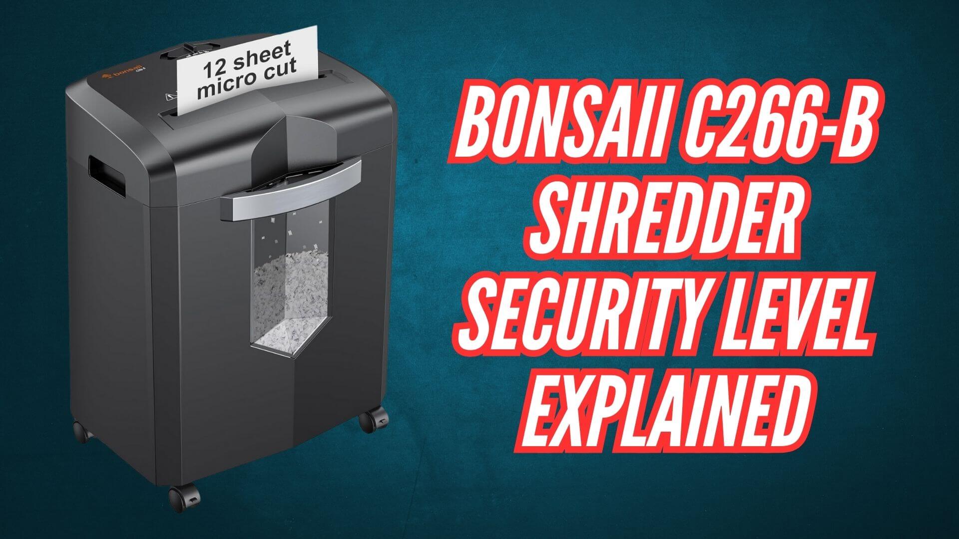 Bonsaii C266-B Shredder Security Level Explained Image
