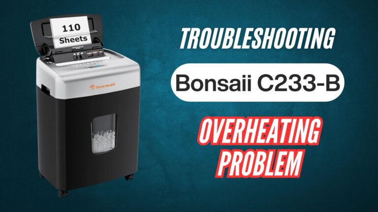 Bonsaii-c233-b-110-sheet-micro-cut-shredder-Overheating-issue