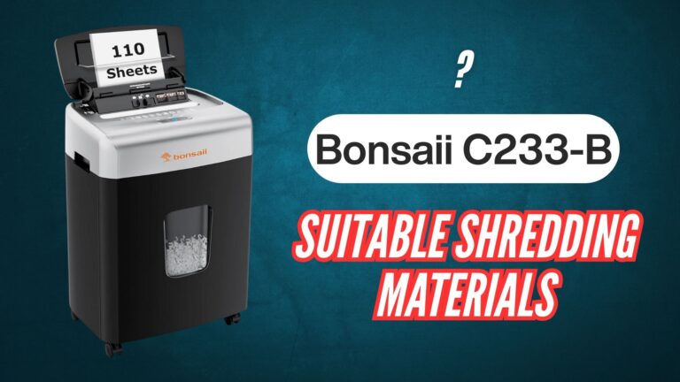 Bonsaii-c233-b-suitable-shredding-materials