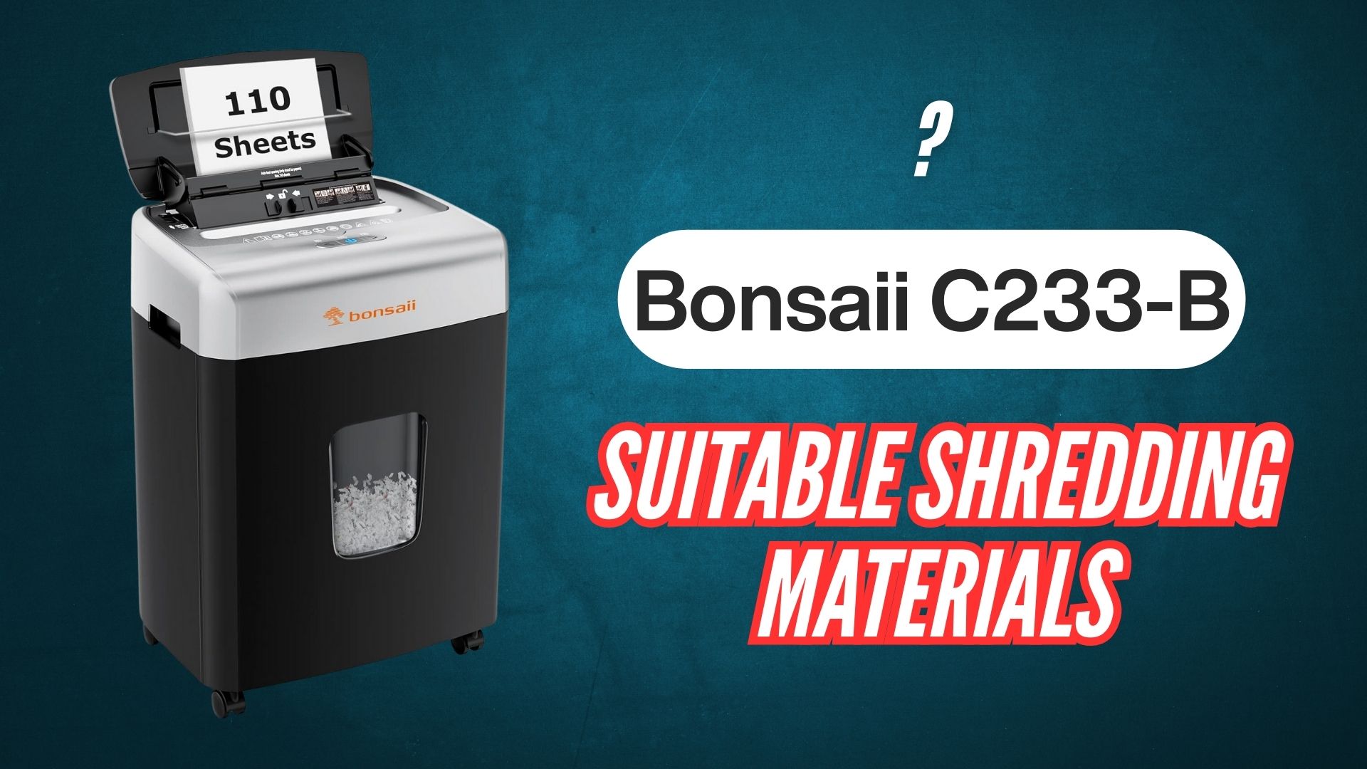 Bonsaii-c233-b-suitable-shredding-materials