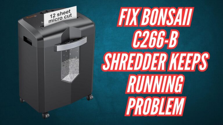 FIX Bonsaii C266-B Shredder Keeps Running Problem Image
