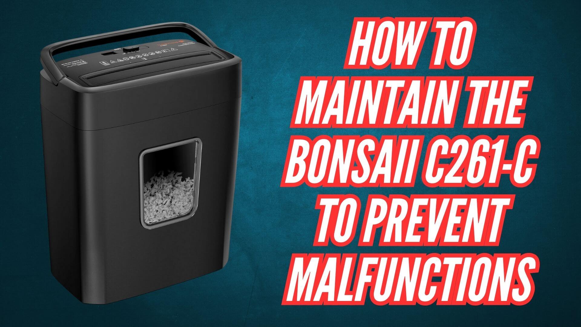 How to Maintain the Bonsaii C261-C to Prevent Malfunctions Image