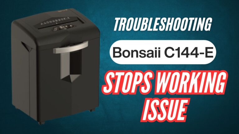 Image about troubleshooting Bonsaii C144-E shredder stops working issue