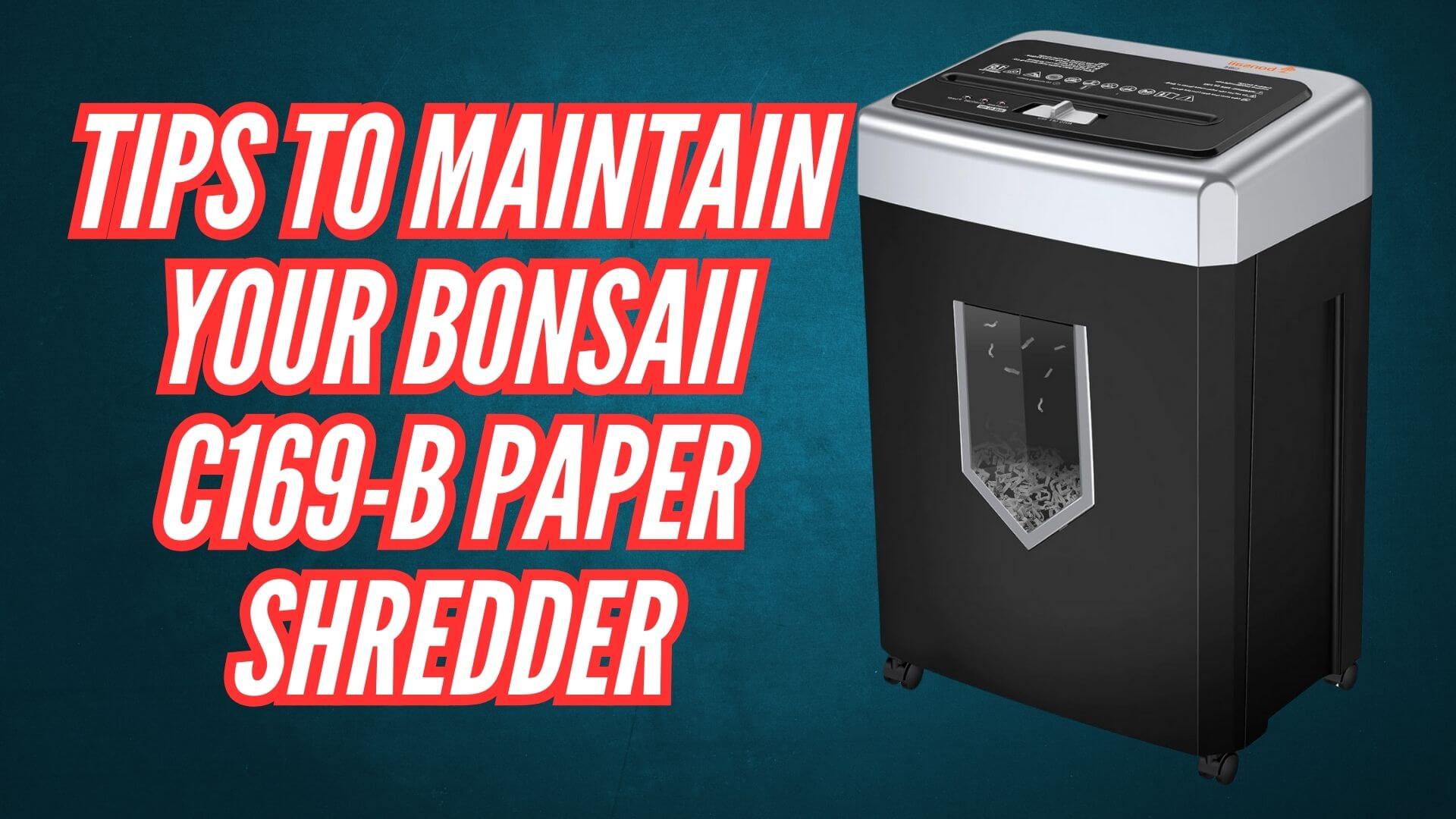 Tips to Maintain Your Bonsaii C169-B Paper Shredder Image