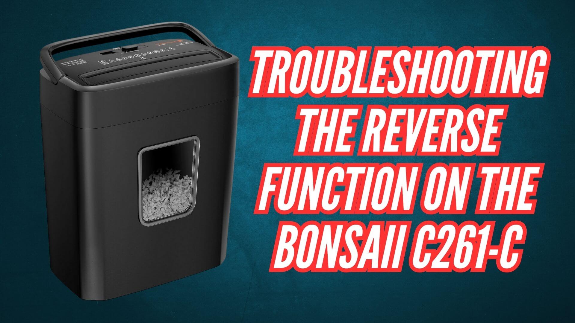 Troubleshooting the Reverse Function on the Bonsaii C261-C iMAGE
