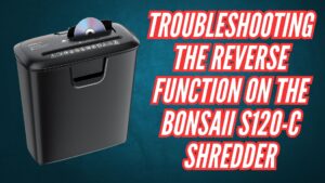 Troubleshooting the Reverse Function on the Bonsaii S120-C Shredder Image