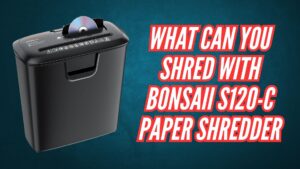 What Can You Shred with Bonsaii S120-C Paper Shredder Image