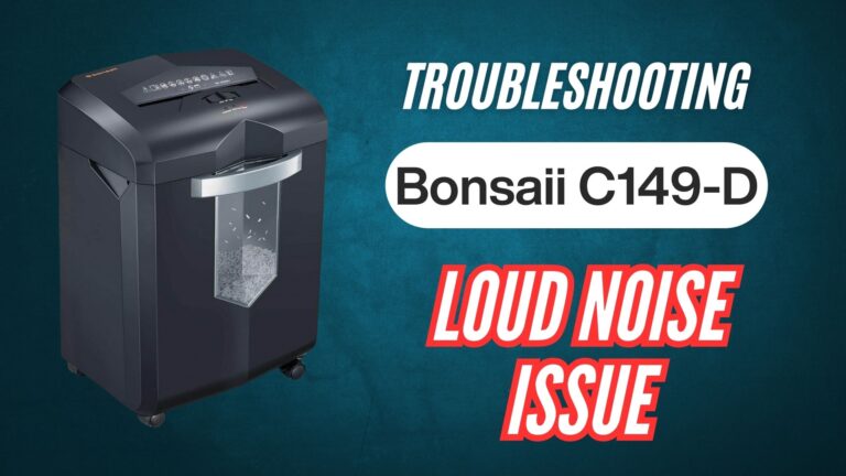 fixing-Bonsaii-C149-D-shredder-loud-noise-issue-image