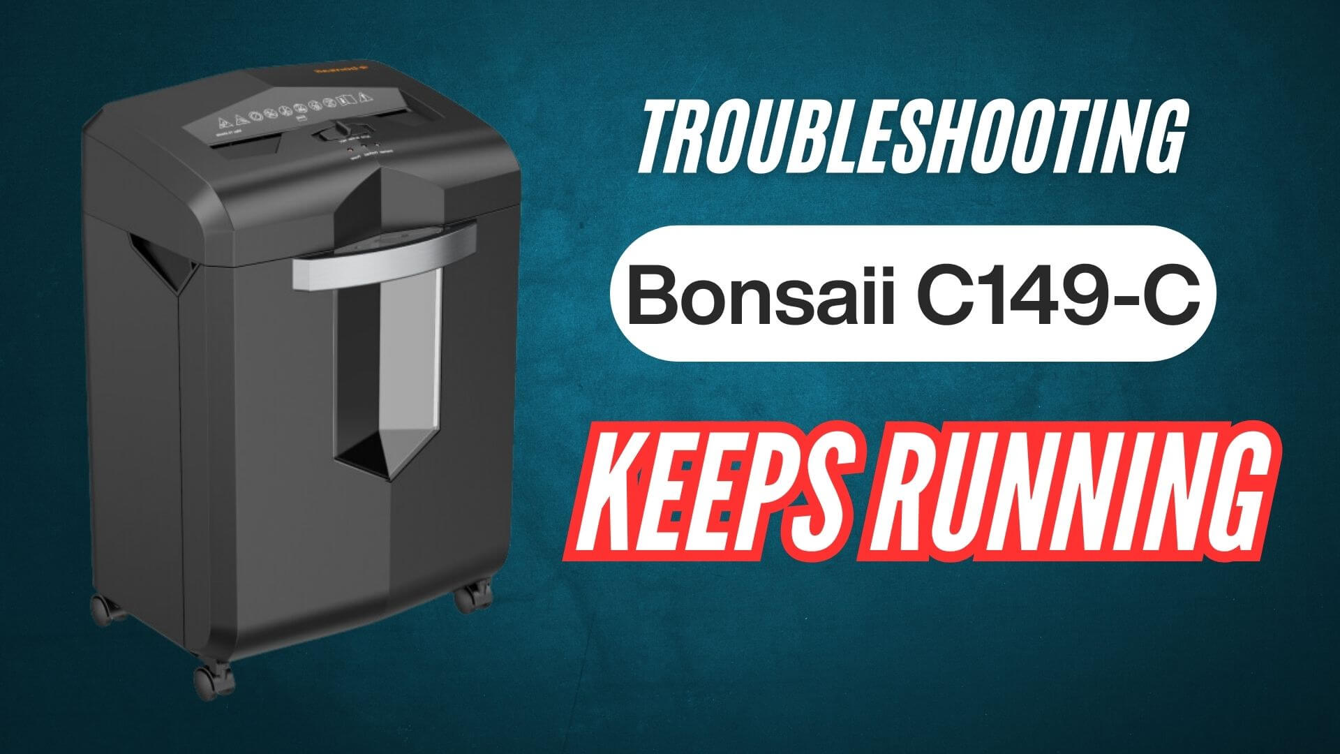troubleshooting-Bonsaii-C149-C-keeps-running-issue