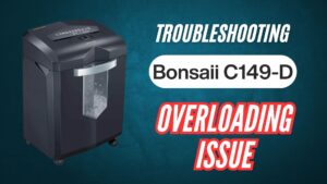 troubleshooting-Bonsaii-c149-d-shredder-overloading-issue
