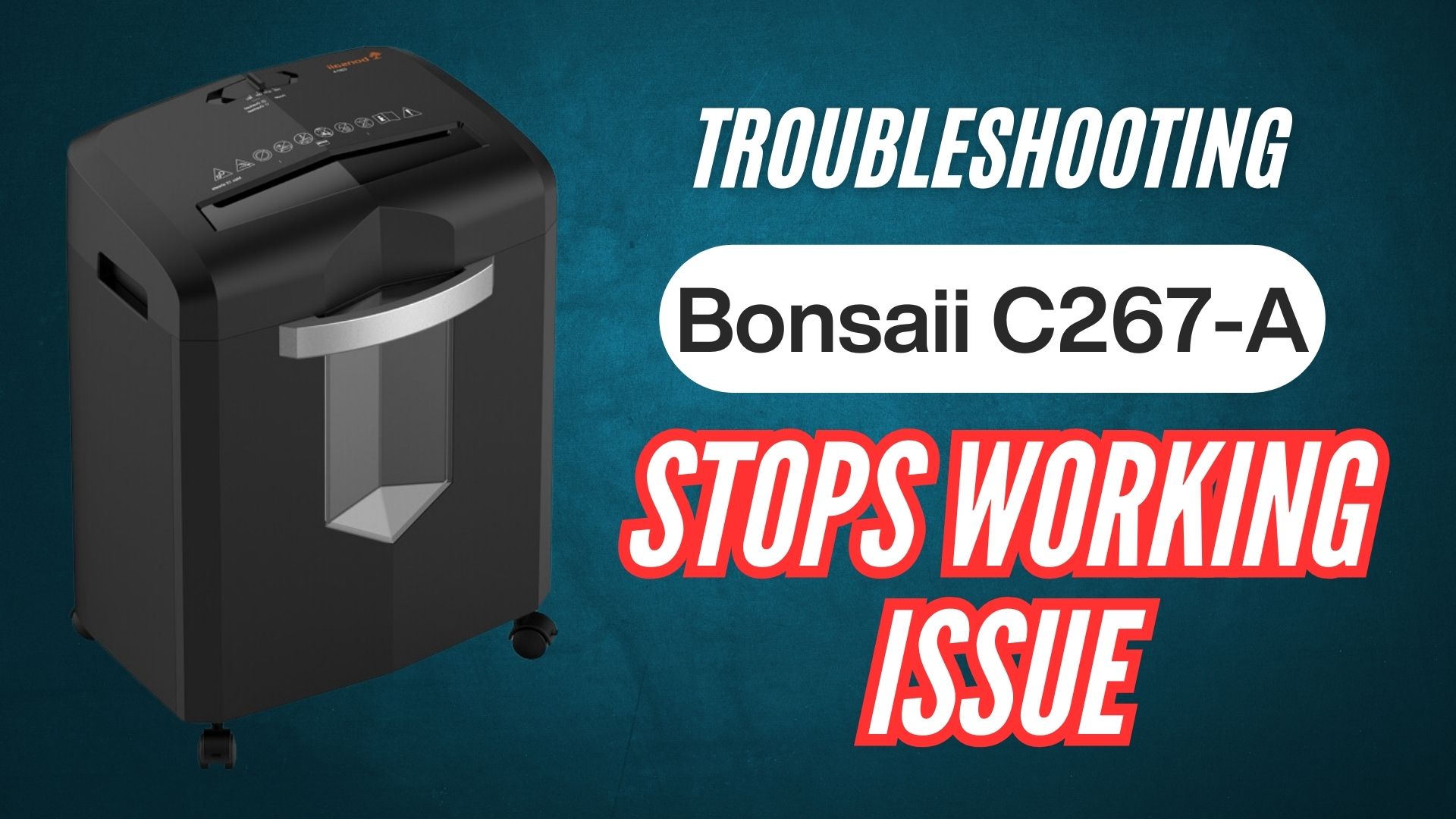 Bonsaii-C267-A-paper-shredder-stops-working-issue-Troubleshooting-guide
