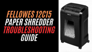 Fellowes 12c15 Paper Shredder Troubleshooting Guide Image
