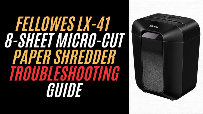 Fellowes-LX41-8-sheet-micro-cut-paper-shredder-troubleshooting-guide-image